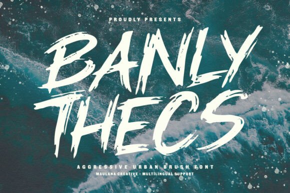 Banly Thecs: The Urban Brush Font for Maximum Impact