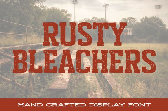 Rusty Bleachers: A Typeface with Stadium Soul